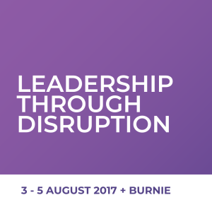 Promotional graphic for Leadership through Disruption symposium 2017. A large violet square with the text "Leadership through disruption' in all caps. Below the violet square is a white section with the text "3-5 August 2017 + Burnie"